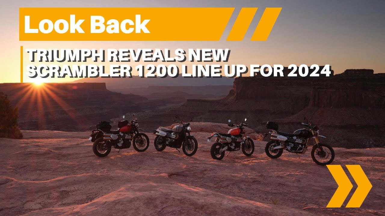 Look Back - Triumph Reveals New Scrambler 1200  Line Up For 2024